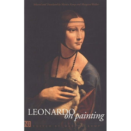 Leonardo on Painting : An Anthology of Writings by Leonardo da Vinci; With a Selection of Documents Relating to his Career as an