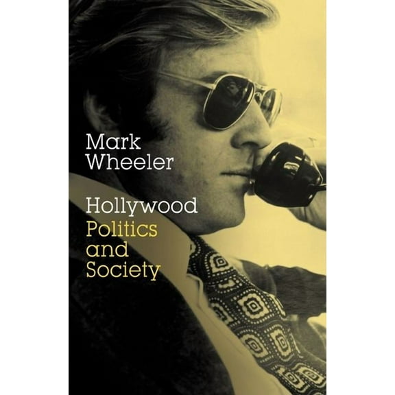 Hollywood: Politics and Society, (Paperback)