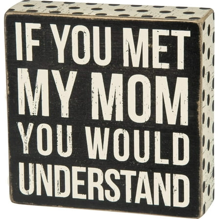 Primitives by Kathy Polka Dot Trimmed Box Sign, If You Met My Mom