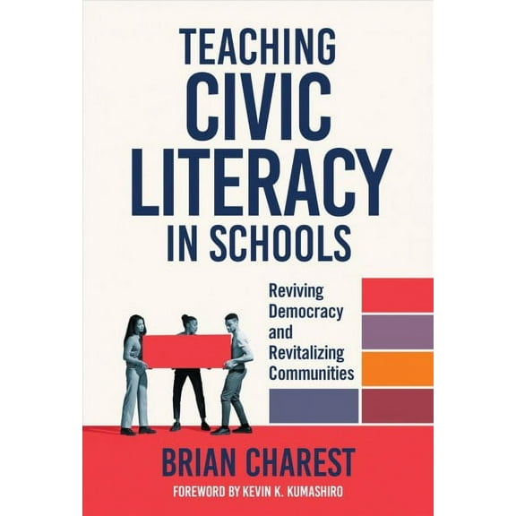 Civic Literacy in Schools and Communities: Teaching and Organizing for a Revitalized Democracy (Paperback)
