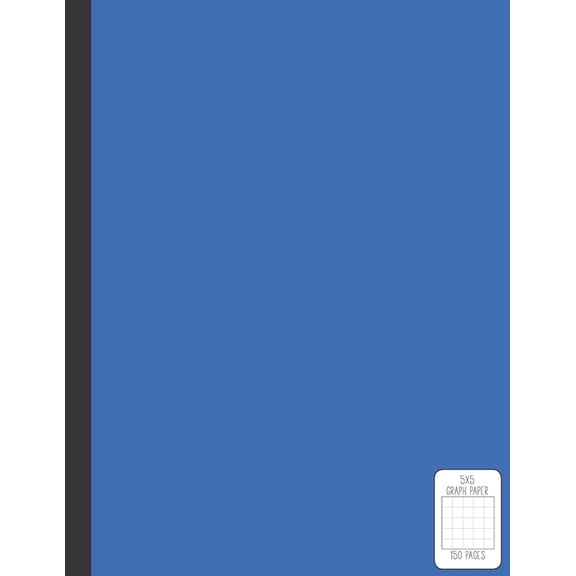5x5 Graph Paper: 150 Pages Single Subject Grid Paper Notebook Large 8.5 x 11 Coordinate Ruled Blue Cover (Paperback)