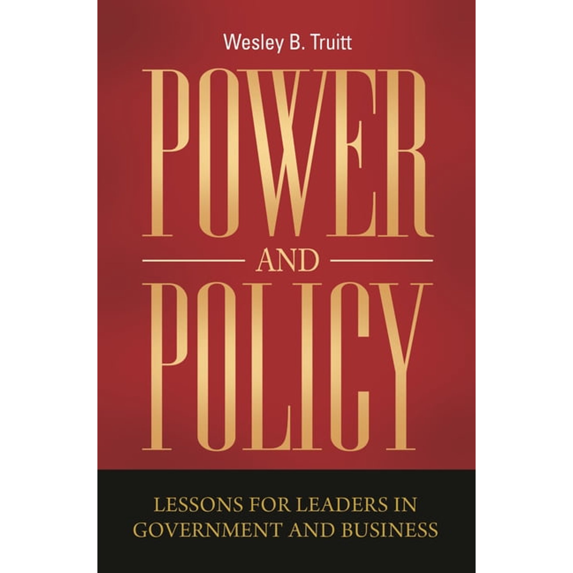 Power and Policy: Lessons for Leaders in Government and Business (Hardcover)