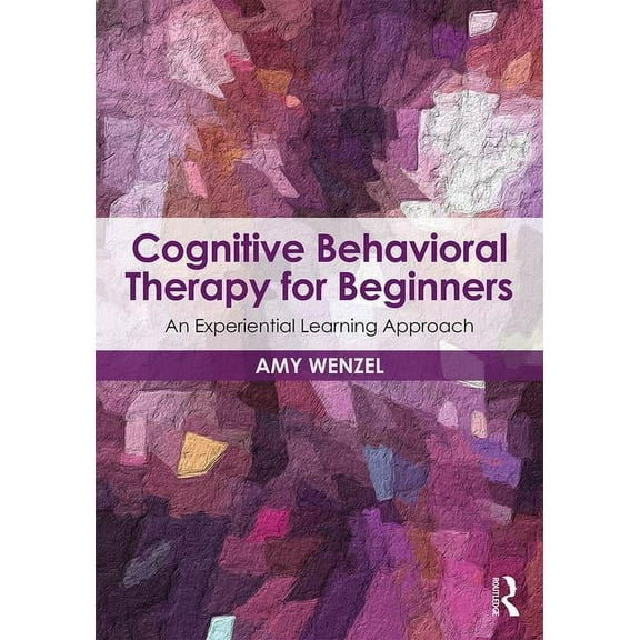 Clinical Topics in Psychology and Psychi Cognitive Behavioral Therapy for Beginners: An Experiential Learning Approach, (Paperback)