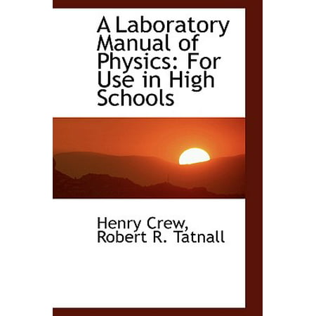 A Laboratory Manual of Physics : For Use in High