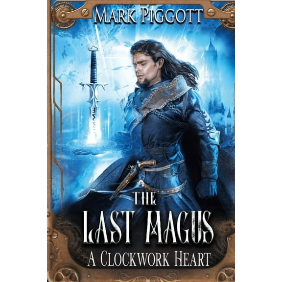 The Last Magus: A Clockwork Heart, (Paperback)