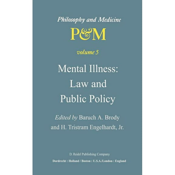 Philosophy and Medicine Mental Illness: Law and Public Policy, Book 5, (Hardcover)