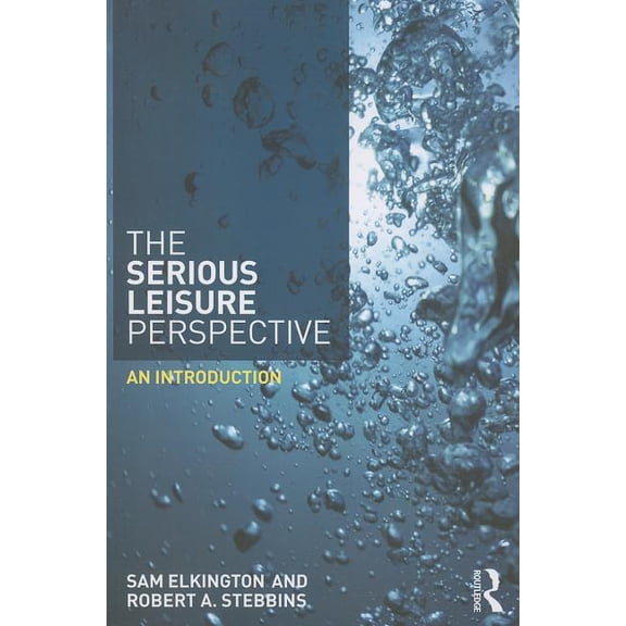 The Serious Leisure Perspective: An Introduction, (Paperback)