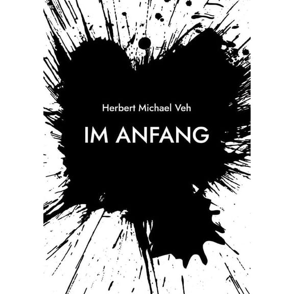 Im Anfang: Eine (un)wahre Geschichte, (Paperback)