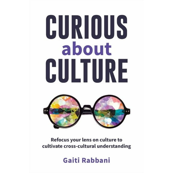 Curious about Culture: Refocus your lens on culture to cultivate cross cultural understanding, (Paperback)