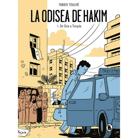 La odisea de Hakim: 1. De Siria a TurquÃa / Hakim's Odyssey: Book 1: from Syria to Turkey (Hardcover)