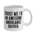 thumbnail image 2 of Trust Me I'm an Awesome Ambulance. Ambulance driver 11oz Mug, Useful Ambulance driver Gifts, Cup For Friends from Coworkers, Emergency medical technician, Paramedic, First responder, Firefighter,, 2 of 2