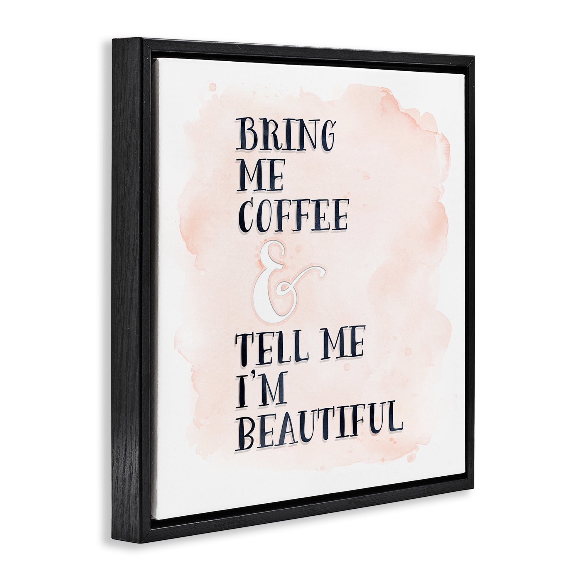 Stupell Industries Bring Me Coffee Romantic Phrase Typography Painting Black Floater Framed Canvas Art Print Wall Art, 25 x 25
