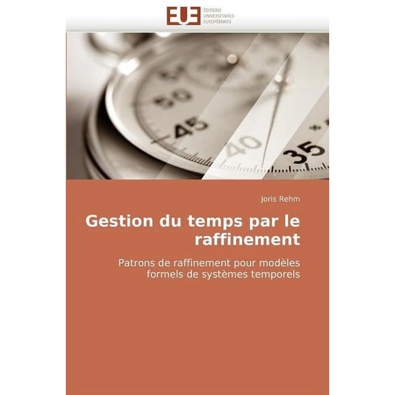 Omn.Univ.Europ.: Gestion du temps par le raffinement (Paperback)