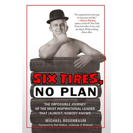Six Tires, No Plan : The Impossible Journey of the Most Inspirational Leader That (Almost) Nobody (Nobody Knows The Best Of Paul Brady)