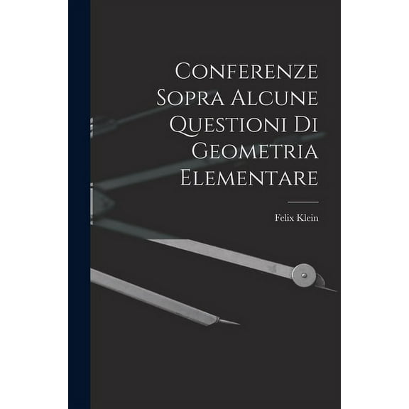 Conferenze Sopra Alcune Questioni Di Geometria Elementare (Paperback)
