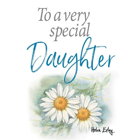 Exley To A Very Special Daughter (Hardcover) To Give and To Keep
