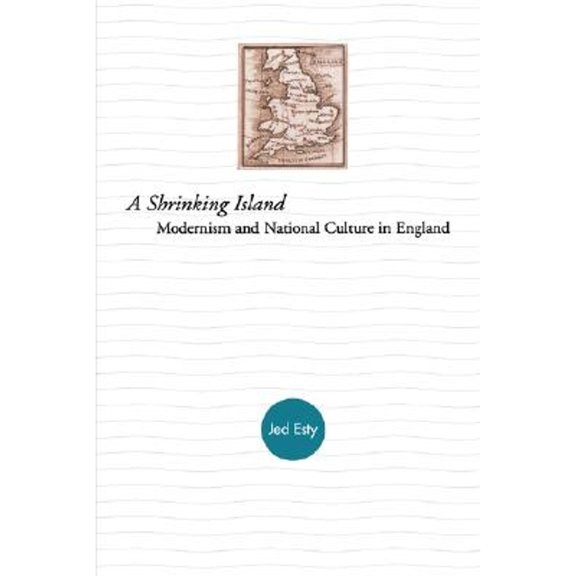 Pre-Owned A Shrinking Island: Modernism and National Culture in England (Paperback) by Joshua Esty