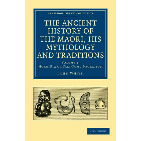 The Ancient History of the Maori, His Mythology and Traditions - Volume 3, (Paperback)