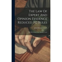 The Law Of Expert And Opinion Evidence Reduced To Rules (Hardcover)