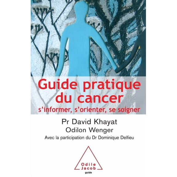 Cancer Guide / Guide pratique du cancer: S'informer, s'orienter, se soigner, (Paperback)