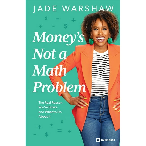 Money Is Not a Math Problem: The Real Reason You're Broke and What to Do about It, (Paperback)