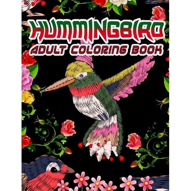 Download Hummingbird Adult Coloring Book : Fun and Easy Coloring Pages of Charming Hummingbirds, Adults ...
