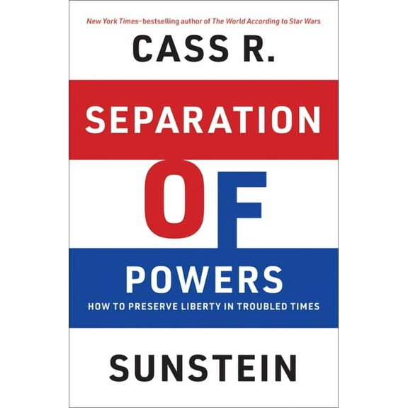 Separation of Powers: How to Preserve Liberty in Troubled Times, (Hardcover)