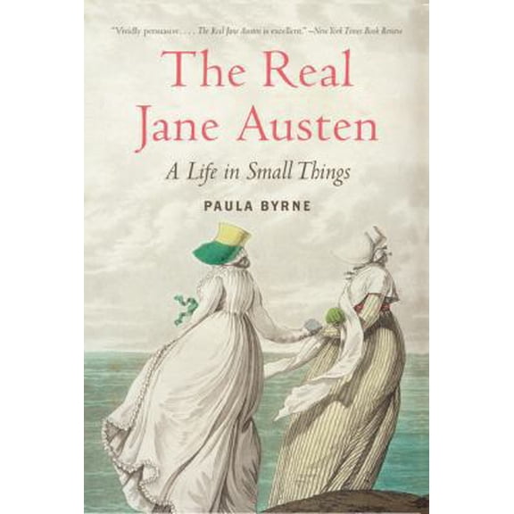 Pre-Owned The Real Jane Austen: A Life in Small Things (Paperback) 0061999105 9780061999109