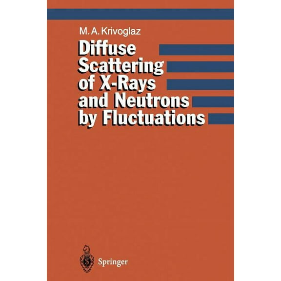 Diffuse Scattering of X-Rays and Neutrons by Fluctuations, (Paperback)