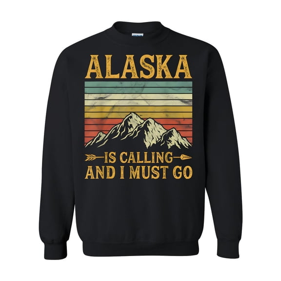 Funny Alaska Is Calling Nature Adventure Souvenir Trip Sweatshirt