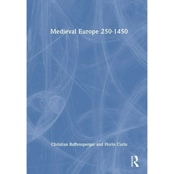 Medieval Europe 250-1450, (Hardcover)