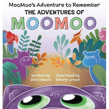 The Adventures of MOOMOO: MooMoo's Adventure to Remember, (Hardcover)