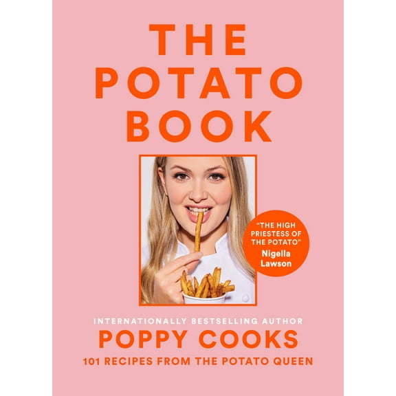 Poppy Cooks: The Potato Book: 101 Recipes from the Potato Queen, (Hardcover)
