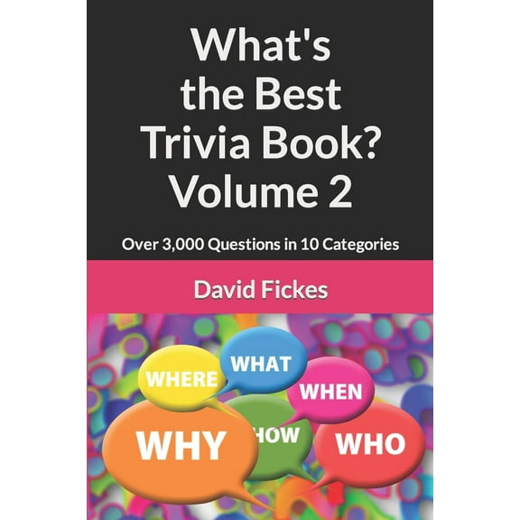 Pre-Owned What's the Best Trivia Book? Volume 2: Over 3,000 Questions in 10 Categories (Paperback) 1698202717 9781698202716