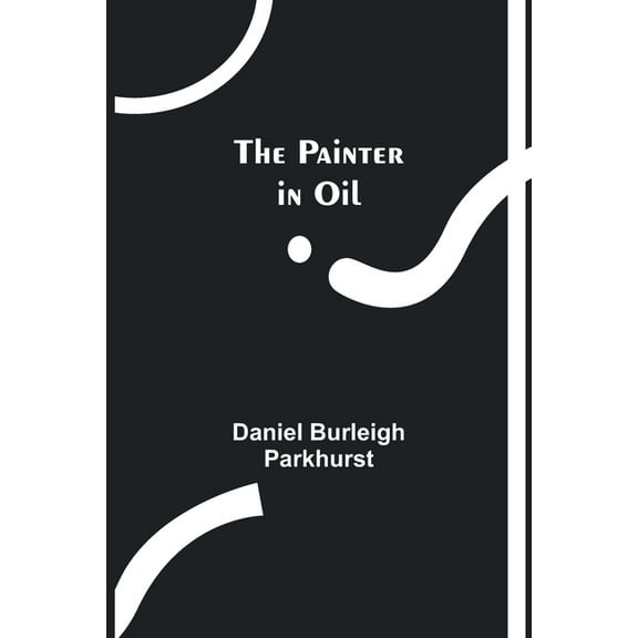 The Painter in Oil, (Paperback)