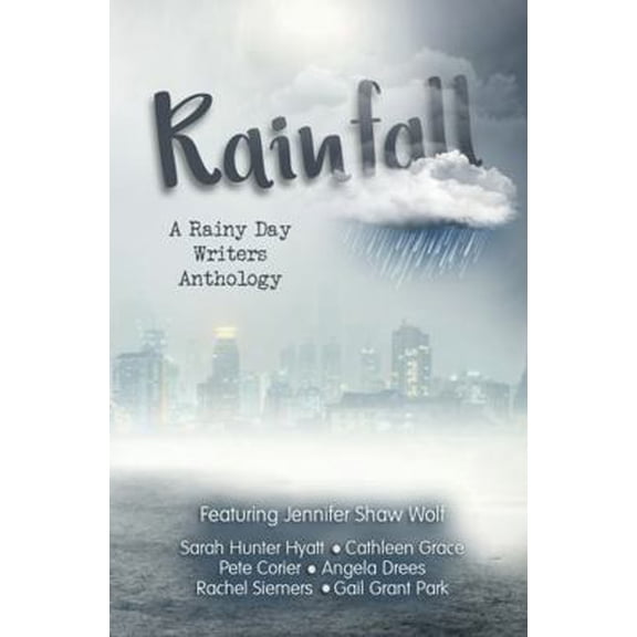 Pre-Owned Rainfall: A Rainy Day Writers Anthology (Paperback) 1737991705 9781737991700