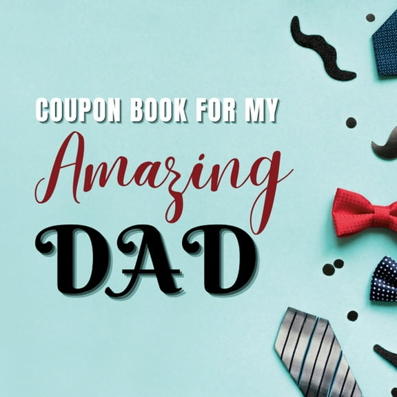 Coupon Book for My Amazing Dad (Paperback)