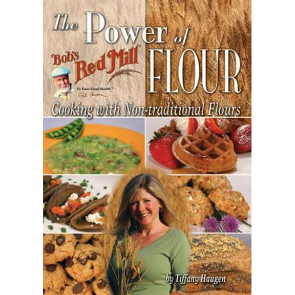 Pre-Owned The Power of Flour: Cooking With Non-traditional Flours (Paperback) 1571884459 9781571884459