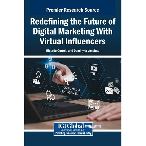 Redefining the Future of Digital Marketing with Virtual Influencers, (Hardcover)