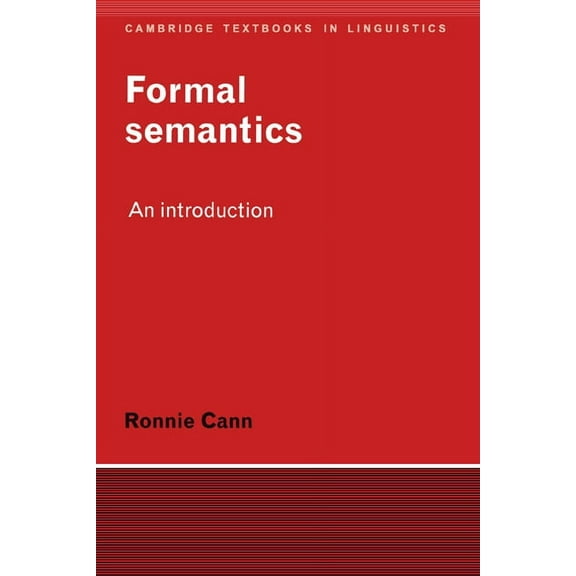 Cambridge Textbooks in Linguistics Formal Semantics: An Introduction, (Hardcover)