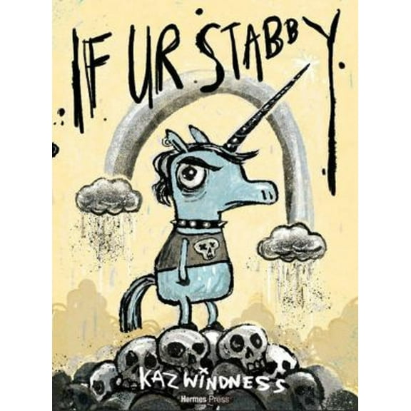 Pre-Owned If Ur Stabby (Hardcover) 1613452055 9781613452059