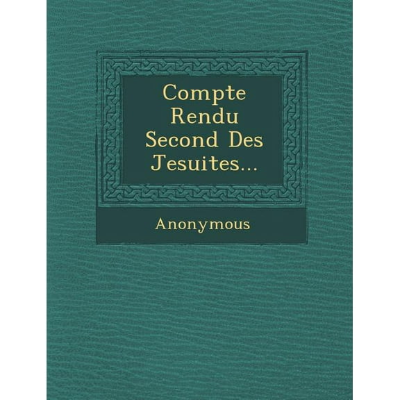 Compte Rendu Second Des Jesuites... (Paperback)