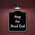 thumbnail image 2 of Stop for Dead End BLACK Aluminum Composite Sign 15''x18'', 2 of 9