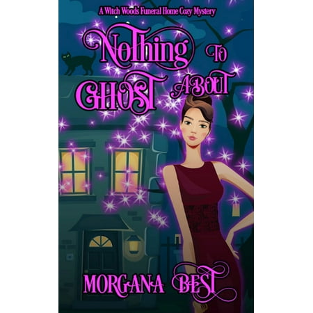 Nothing to Ghost About (Funny Cozy Mystery) -