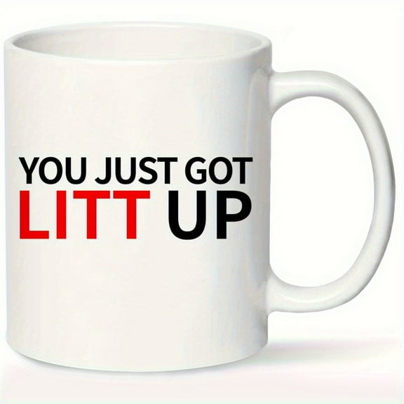 1pc, You Just Got Litt Up Coffee Mug, Ceramic Coffee Cups, Water Cups, Summer Winter Drinkware, Birthday Gifts, Holiday Gifts, Christmas Gifts, New Year Gifts