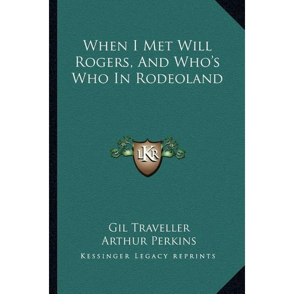 When I Met Will Rogers, And Who's Who In Rodeoland, (Paperback)