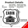 thumbnail image 2 of Cabin (2 Pack) 12 inch X 12 inch Shield Shaped Commercial Grade Plastic Signs Weather Resistant Made in the USA, 2 of 6