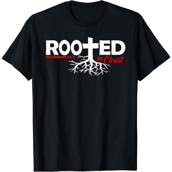 Colossians 2:6-7 - Rooted In Christ T-Shirt Black Medium