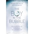 thumbnail image 2 of The Boy in the Bubble: Education as Personal Relationship, 2 of 3