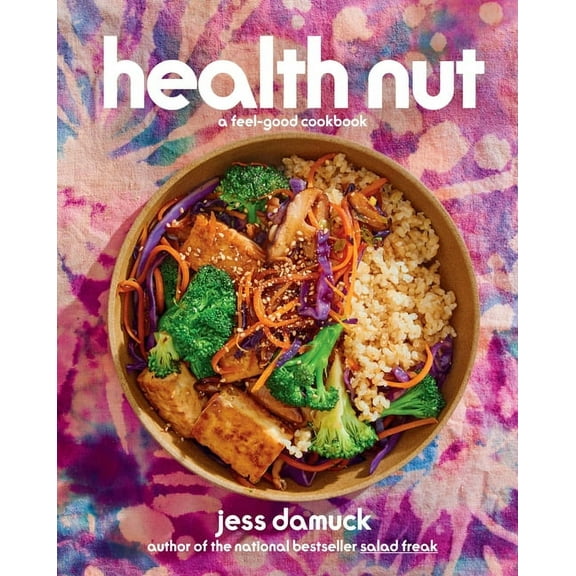 Health Nut: A Feel-Good Cookbook, (Hardcover)